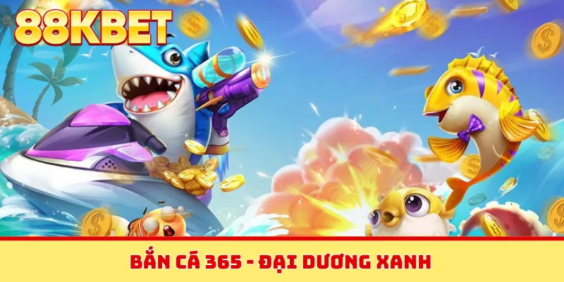Bắn cá 365