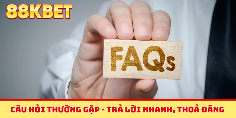 Câu hỏi thường gặp
