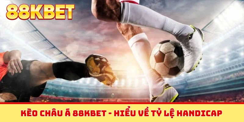 Kèo châu Á 88KBET
