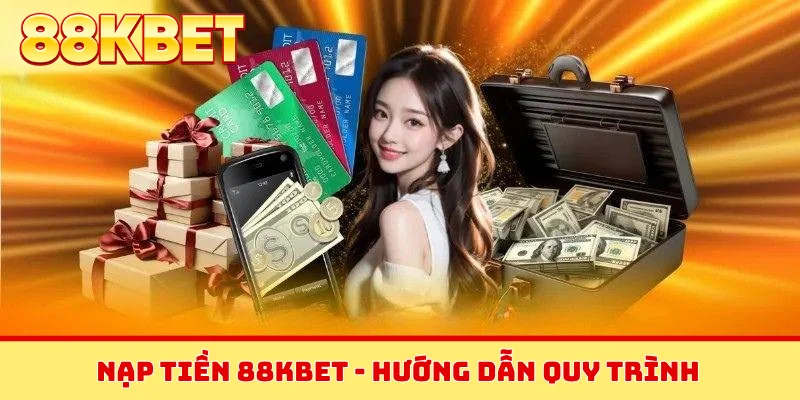 Nạp tiền 88KBET