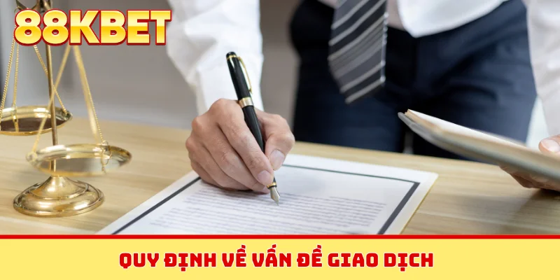 Quy định về vấn đề giao dịch