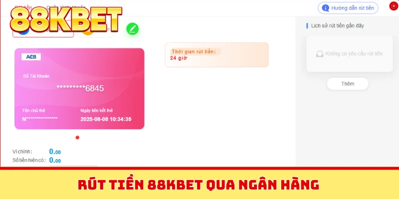 Rút tiền 88KBET qua ngân hàng