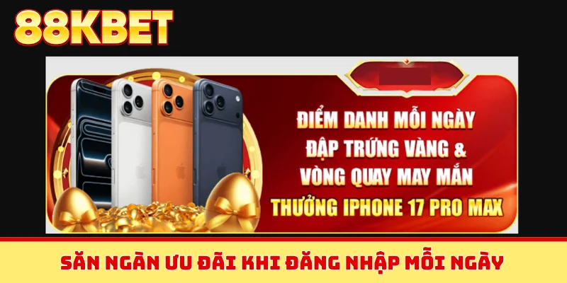 Săn ngàn ưu đãi khi đăng nhập mỗi ngày